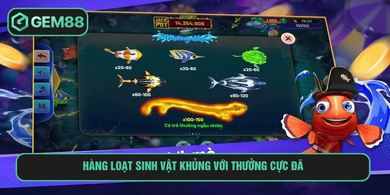 Bắn cá H5 mang đến hàng loạt loài boss giá trị