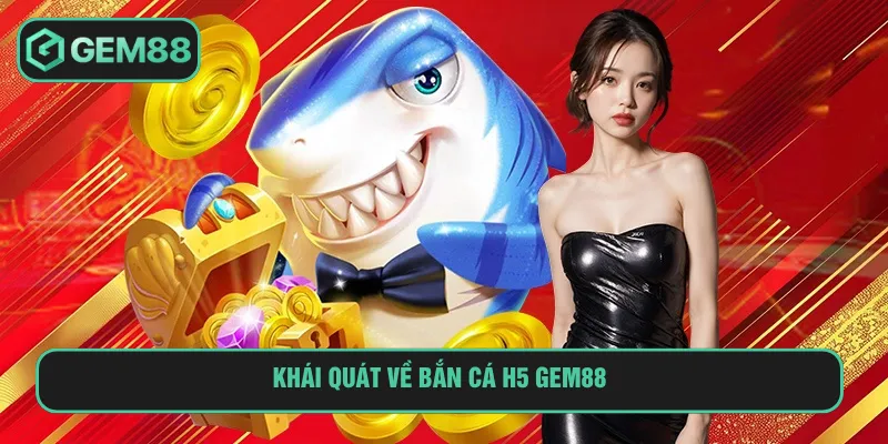 Bắn cá H5 mang đến sự thích thú khi săn quà khủng
